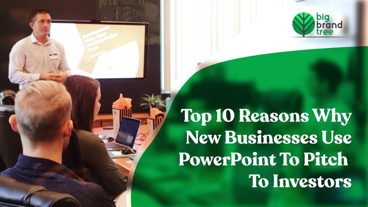 Reasons Why New Businesses Use PowerPoint for Investor Pitch Deck
